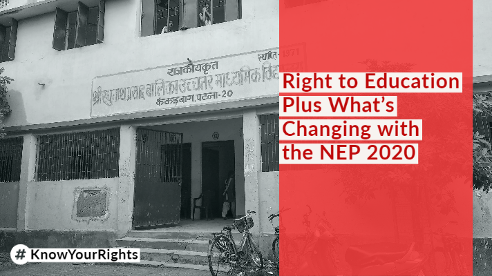 NEP 2020 & Changes to Your Right to Education