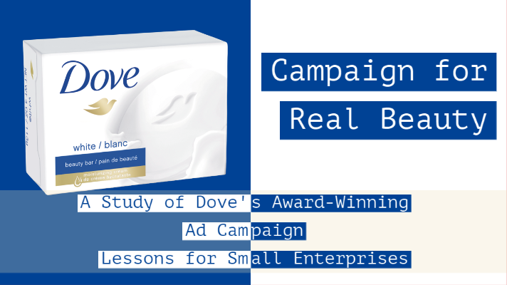 Campaign for Real Beauty: Lessons from Dove’s Award-Winning Ad Campaign