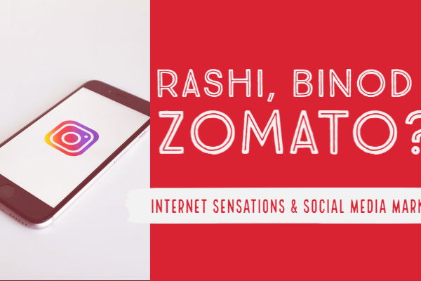 Binod, Rashi, and Zomato! Moment Marketing In the Age of Internet Sensations